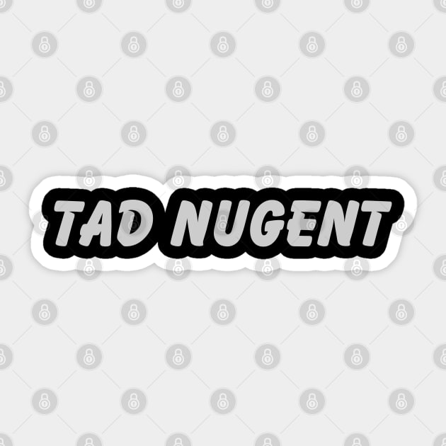 Tad Nugent Sticker by nickmeece